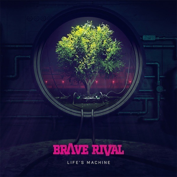 Brave Rival - Life's Machine. 2022