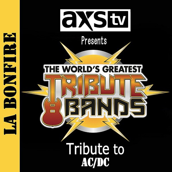 LA Bonfire- AXS TV Presents The World's Greatest Tribute Bands (2014) & Ohrenfeindt - Zwei Fauste Fur Rock’n’Roll (2017)